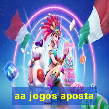 aa jogos aposta